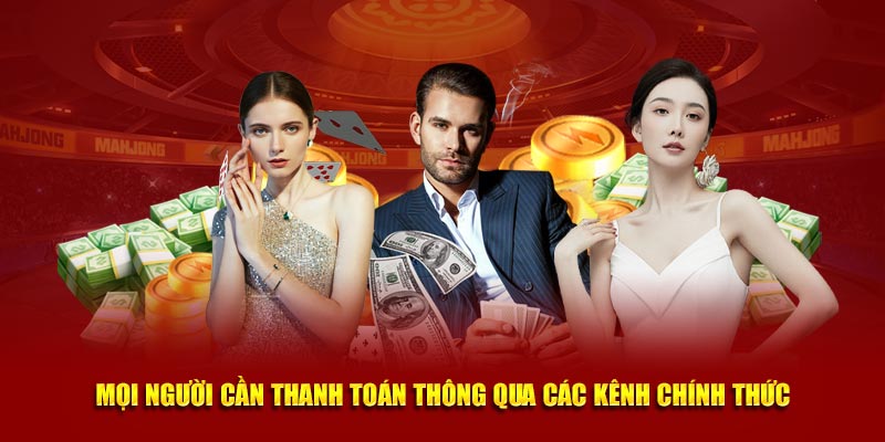 Mọi người cần thanh toán thông qua kênh chính thức