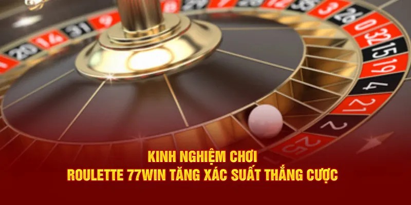 Top 3 chiến thuật chơi roulette bất bại